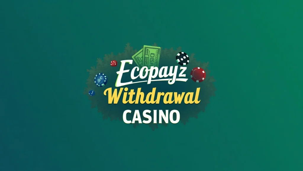 Ecopayz Withdrawal Casino